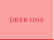 ÜBER UNS